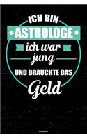 Ich bin Astrologe ich war jung und brauchte das Geld Notizbuch: Astrologe Journal DIN A5 liniert 120 Seiten Geschenk