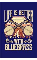 Life Is Better With Bluegrass: Bluegrass Journal, Banjo Notebook Note-Taking Planner Book, Gift For Bluegrass Music Genre Fans