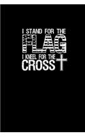 I stand for the flag I kneel for the cross: Food Journal - Track your Meals - Eat clean and fit - Breakfast Lunch Diner Snacks - Time Items Serving Cals Sugar Protein Fiber Carbs Fat - 110 pag