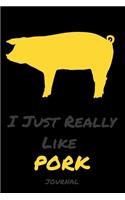 I Just Really Like Pork