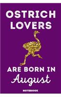 Ostrich Lovers Are Born In August