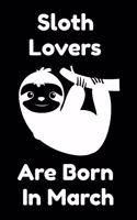 Sloth Lovers Are Born In March