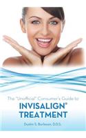 The Unofficial Consumer's Guide to Invisalign Treatment
