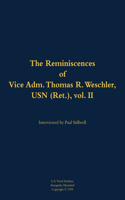 The Reminiscences of Vice Adm. Thomas R. Weschler, USN (Ret.), vol. II