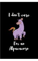I Don't Care I'm An Alpacacorn