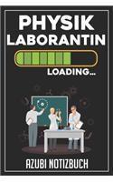 Physiklaborantin Loading... Azubi Notizbuch: 120 Seiten Liniert im Format A5 (6x9 Zoll) mit Soft Cover Glänzend.