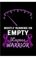 Mostly Running On Empty Lupus Warrior: Autoimmune Disease Notebook to Write in, 6x9, Lined, 120 Pages Journal