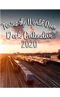 Trains the World Over Desk Calendar 2020: Featuring Old Trains, New Trains, and Everything in Between