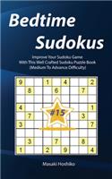 Bedtime Sudokus #15: Improve Your Sudoku Game With This Well Crafted Sudoku Puzzle Book (Medium To Advance Difficulty)