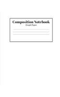 Composition Notebook - Graph Paper: White Lined School Journal for Children Kids Girls Boys Teens