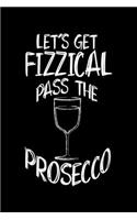 Let's Get Fizzical Pass the Prosecco