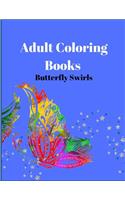 Adult Coloring Books Butterfly Swirls: An Adult Coloring Book with Magical Butterflies, Cute flowers, and Fantasy Scenes for Relaxation