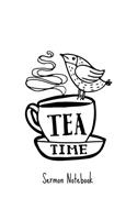 Tea Time Sermon Notebook