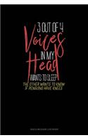 3 Out Of 4 Voices In My Head Wants To Sleep The Other Wants To Know If Penguins Have Knees: Gas & Mileage Log Book(764 Gas & Mileage Log Book)