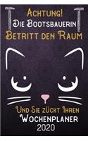 Achtung! Die Bootsbauerin betritt den Raum und Sie zückt Ihren Wochenplaner 2020: DIN A5 Kalender / Terminplaner / Wochenplaner 2020 12 Monate: Januar bis Dezember 2020 - Jede Woche auf 2 Seiten