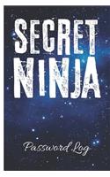 SECRET NINJA Password Log: Forgotten Passwords Notebook - Different Accounts - Website Log In - Internet - Online Passwords - Easy to Remember - Write out Hints - Manage Log I