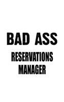 Bad Ass Reservations Manager: Awesome Reservations Manager Notebook, Reservations Managing/Organizer Journal Gift, Diary, Doodle Gift or Notebook 6 x 9 Compact Size, 109 Blank Li