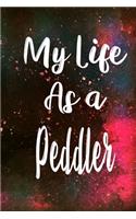 My Life as a Peddler: The perfect gift for the professional in your life - Funny 119 page lined journal!