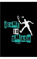 I came to smash: 6x9 BADMINTON - grid - squared paper - notebook - notes