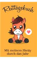 Reittagebuch: Das Reittagebuch zum Ausfüllen für über 200 Reiteinheiten - Mit meinem Shetty durch das Jahr - Jahreskalender - Geschenkidee Shetlandpony