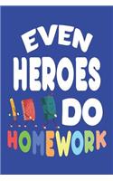 Even Heroes Do Homework