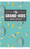 My Grandkid's Quotes Journal: Daily Quote Journal, Quote Journal For Women, Quotable Quotes Book, Quotes Journal, Sayings From Your Grandchildren, For Grandpa, Grandma, Grandpare