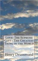 Love: The Supreme Gift - The Greatest Thing in the World