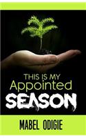 This Is My Appointed Season