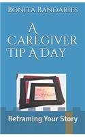 A Caregiver Tip A Day