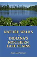 Nature Walks on Indiana's Northern Lake Plains