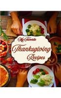 My Favorite Thanksgiving Recipes: My Personal Stash of the Food Holiday's How-Tos