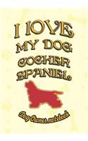 I Love My Dog Cocker Spaniel - Dog Owner Notebook