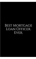 Best Mortgage Loan Officer. Ever.