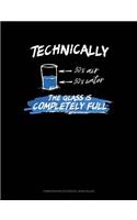 Technically the Glass Is Completely Full