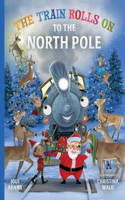 Train Rolls On To The North Pole