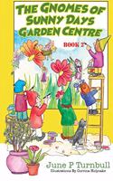 Gnomes of Sunny Days Garden Centre - Book 2