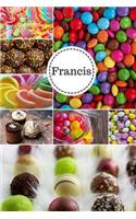 Francis: Personalized Chocolates and Candies Journal Notebook 6 X 9 with Personalized Name on Each Page