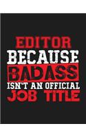 Editor Because Badass Isn't an Official Job Title
