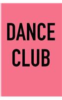 Dance Club: A 6x9 Inch Matte Softcover Journal Notebook with 120 Blank Lined Pages