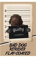 Bad Dog Retriever Flat-Coated: Weekly Action Planner Featuring 120 Pages 6x9