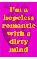 I'm a Hopeless Romantic with a Dirty Mind