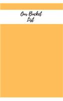 Our Bucket List: Bucket List Book to Prepare Your Plans Practical Journal for Couples, Adult, Student & Professionals Activity Book Personal Writing Book for Ideas a