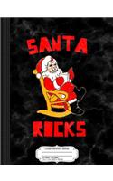 Santa Rocks Composition Notebook: College Ruled 93/4 X 71/2 100 Sheets 200 Pages for Writing