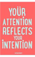 Your Attention Reflects Your Intention