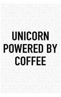 Unicorn Powered by Coffee: A 6x9 Inch Matte Softcover Journal Notebook with 120 Blank Lined Pages and a Funny Caffeine Loving Cover Slogan