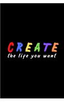 Create the Life You Want: Journal for Artists, Writers, Creatives