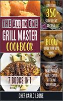 The All-in-One Grill Master Bible [7 IN 1]: Discover 350+ Succulent Recipes, Make Your First Grill with No Pressure and Blow Your Friend's Mind