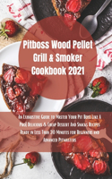 Pit Boss Wood Pellet Grill Cookbook 2021