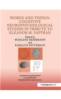 Words and Things: Cognitive Neuropsychological Studies in Tribute to Eleanor M. Saffran