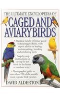 The Ultimate Encyclopedia of Caged and Aviary Birds: A Practical Family Reference Guide to Keeping Pet Birds, with Expert Advice on Buying, Understand